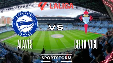 deportivo alavés vs celta vigo stats|Alaves vs. Celta Vigo .